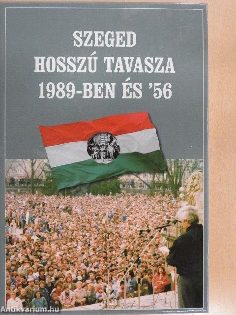 Szeged hosszú tavasza 1989-ben és '56