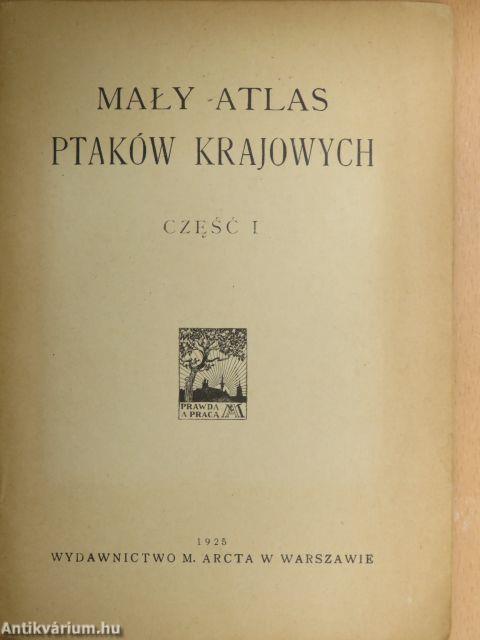 Maly Atlas Ptaków Krajowych I.