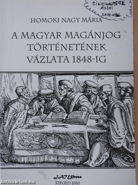 A magyar magánjog történetének vázlata 1848-ig