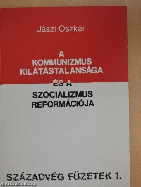 A kommunizmus kilátástalansága és a szocializmus reformációja