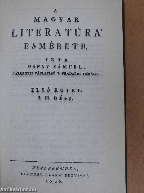 A magyar literatúra' esmérete. 1/I-II.