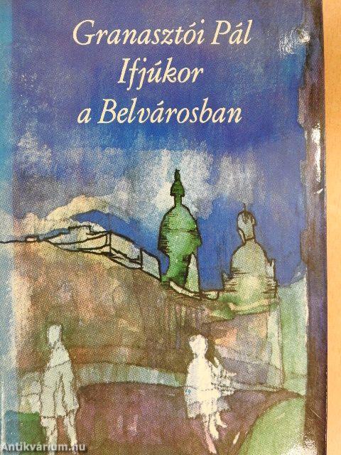 Ifjúkor a Belvárosban