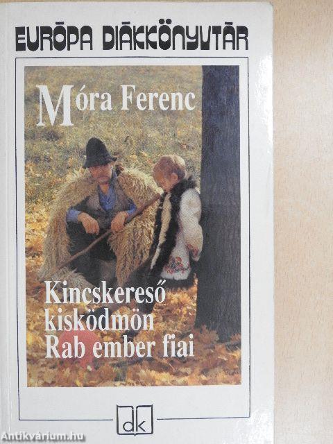 Kincskereső kisködmön/Rab ember fiai