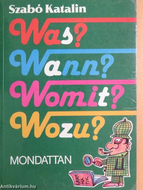 Was? Wann? Womit? Wozu?