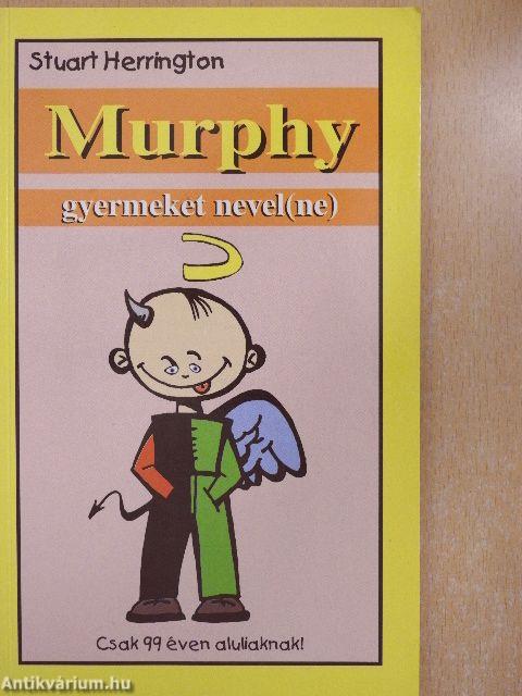 Murphy gyermeket nevel(ne)