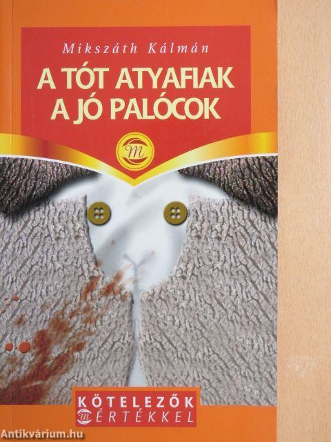 A tót atyafiak/A jó palócok