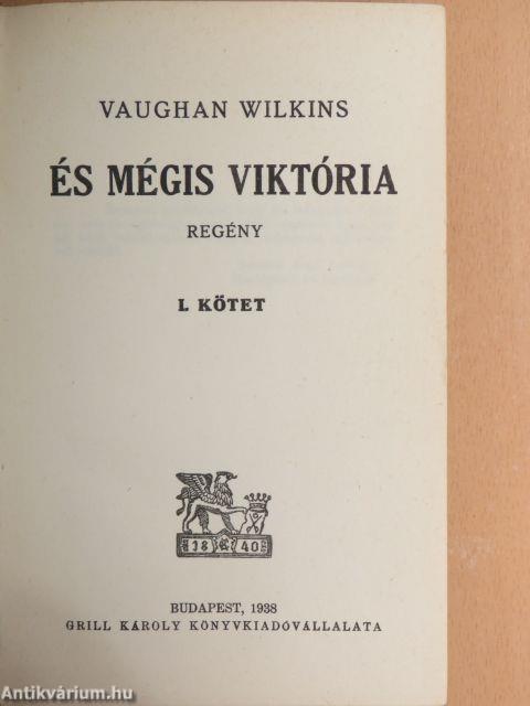 És mégis Viktória I-II.