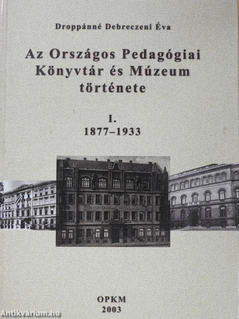 Az Országos Pedagógiai Könyvtár és Múzeum története I. (dedikált példány)