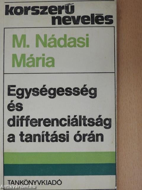 Egységesség és differenciáltság a tanítási órán (dedikált példány)