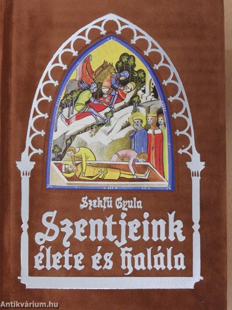 Szentjeink élete és halála (aláírt példány)