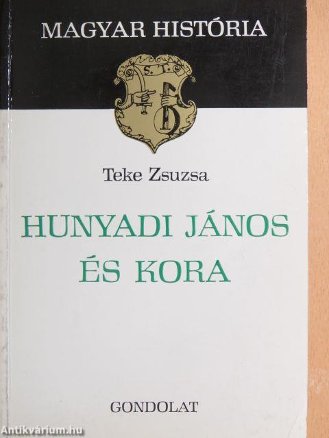 Hunyadi János és kora