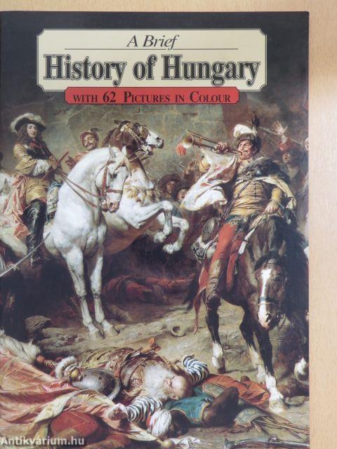 A Brief History of Hungary