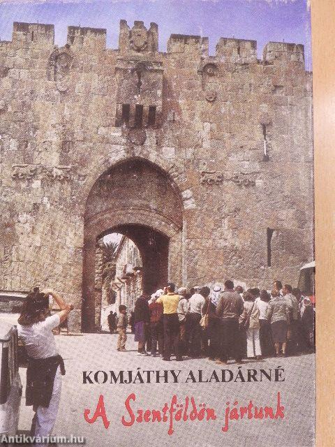 A Szentföldön jártunk