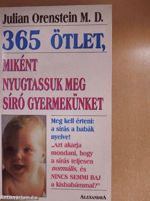 365 ötlet, miként nyugtassuk meg síró gyermekünket