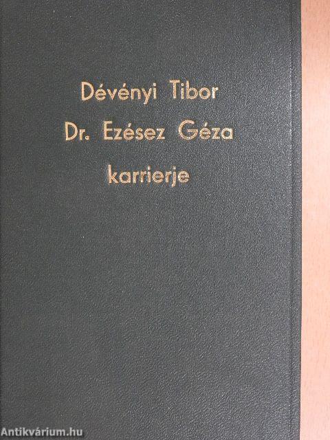 Dr. Ezésez Géza karrierje