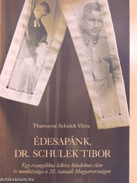 Édesapánk, Dr. Schulek Tibor