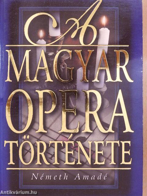 A magyar opera története