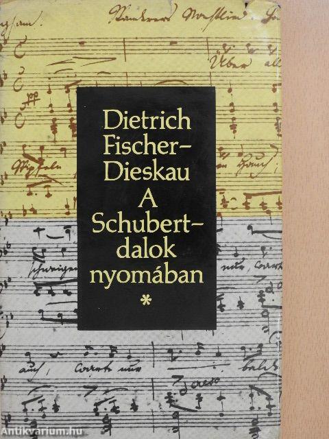 A Schubert-dalok nyomában