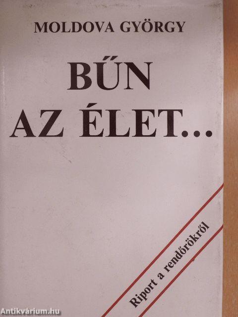 Bűn az élet...