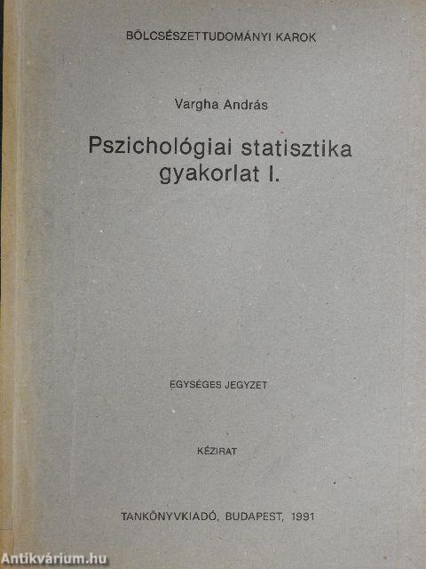 Pszichológiai statisztika gyakorlat I.