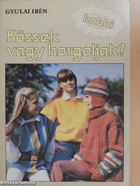 Kössek vagy horgoljak?