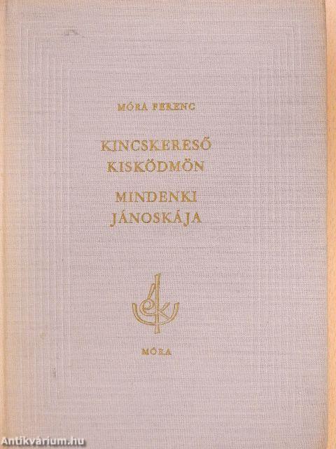 Kincskereső kisködmön/Mindenki Jánoskája