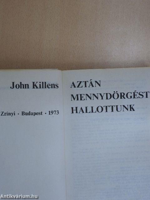 Aztán mennydörgést hallottunk