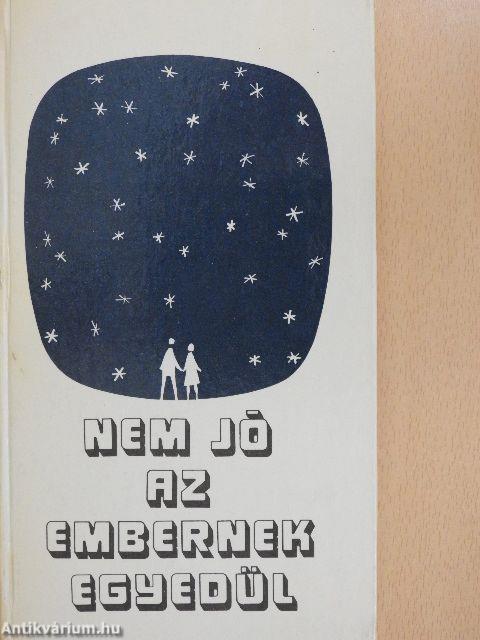 Nem jó az embernek egyedül