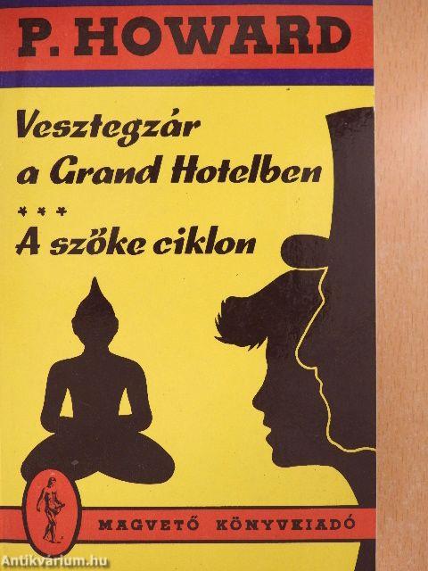 Vesztegzár a Grand Hotelben/A szőke ciklon