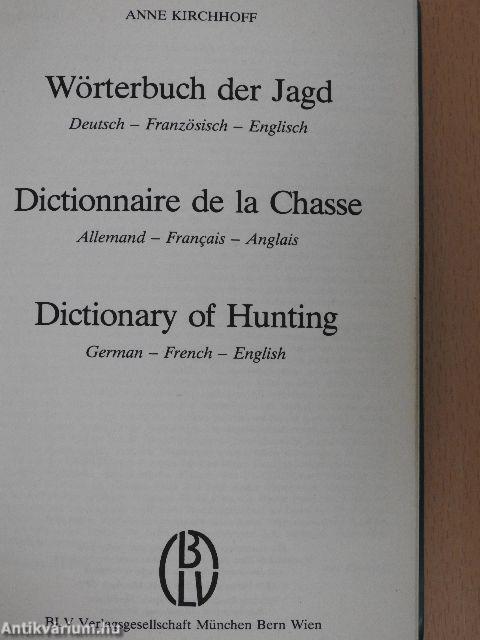 Wörterbuch der Jagd/Dictionnaire de la Chasse/Dictionnary of Hunting