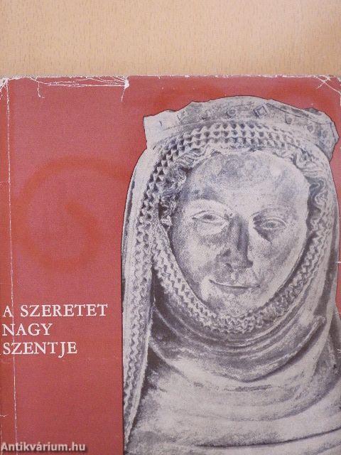 A Szeretet nagy Szentje