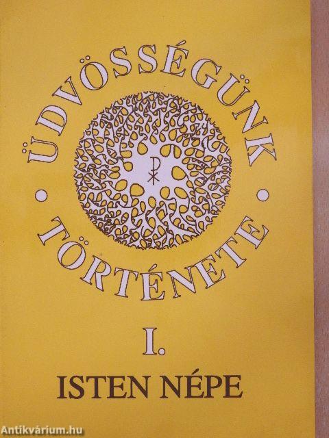 Üdvösségünk története I.