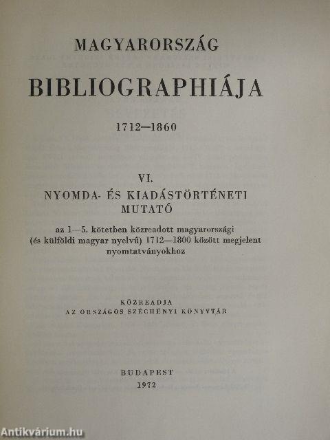 Magyarország bibliographiája 1712-1860. VI.