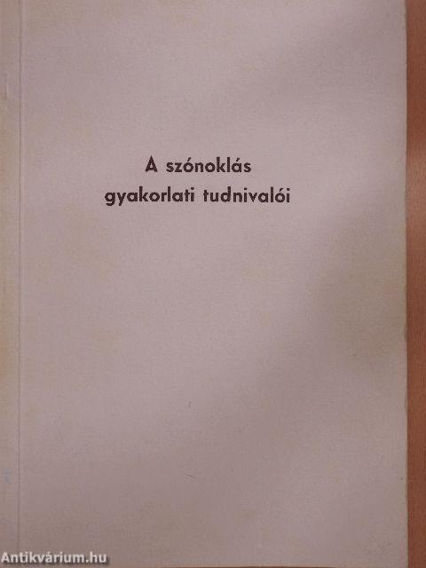A szónoklás gyakorlati tudnivalói