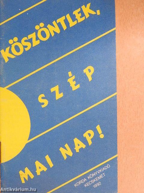 Köszöntlek, szép mai nap!