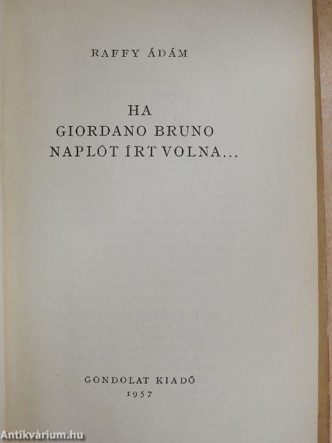 Ha Giordano Bruno naplót írt volna...