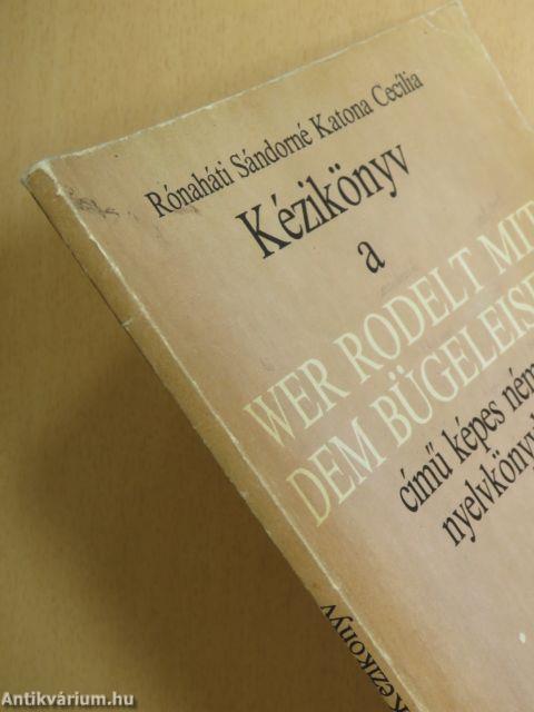 Kézikönyv a Wer rodelt mit dem Bügeleisen? című képes német nyelvkönyvhöz