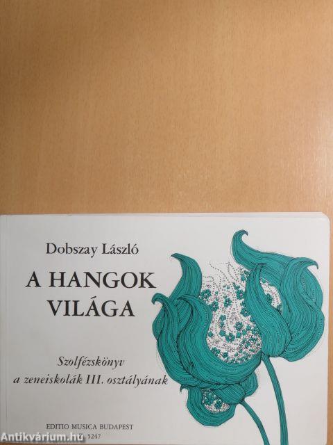 A hangok világa III.