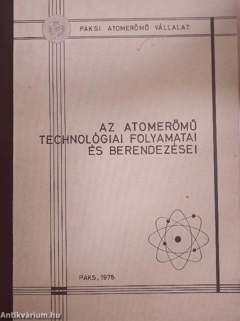 Az atomerőmű technológiai folyamatai és berendezései