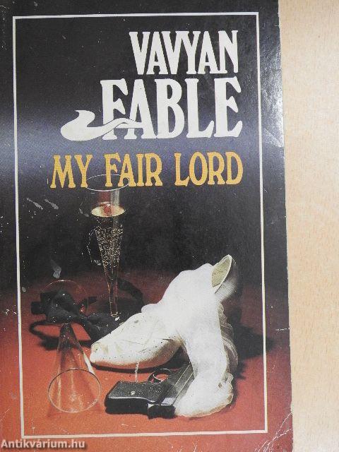 My fair lord