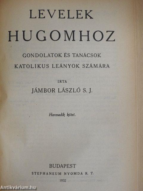 Levelek hugomhoz I-III.