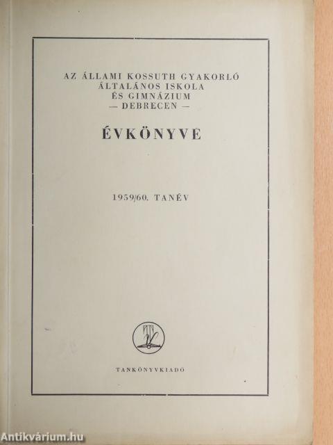 Az Állami Kossuth Gyakorló Általános Iskola és Gimnázium - Debrecen - Évkönyve 1959/60. tanév