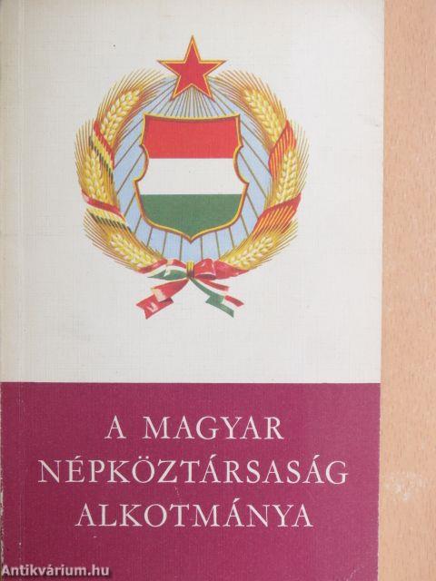 A Magyar Népköztársaság Alkotmánya