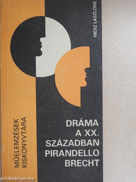 Dráma a XX. században - Pirandello és Brecht