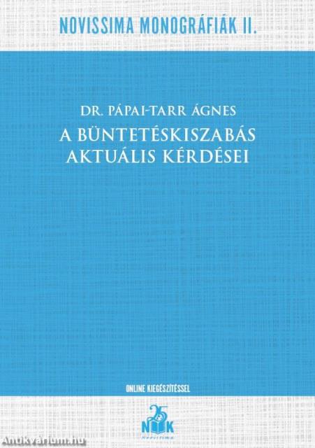 A büntetéskiszabás aktuális kérdései