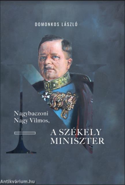 Nagybaczoni Nagy Vilmos, a székely miniszter