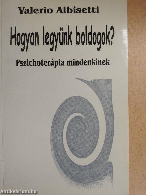 Hogyan legyünk boldogok?