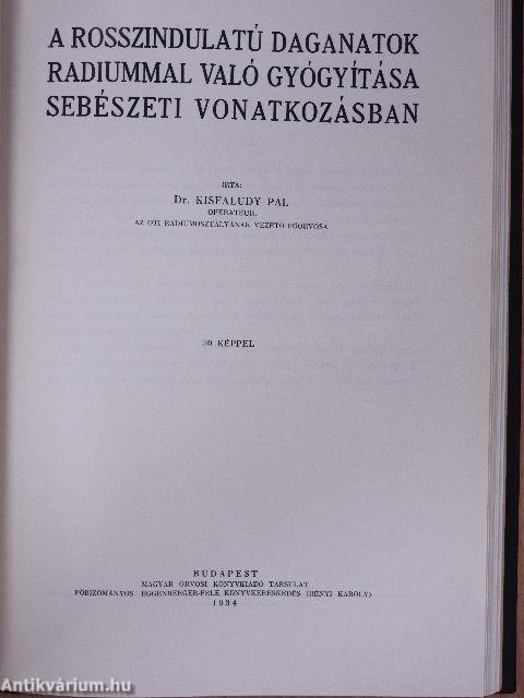 A rákbetegség korai felismerése/A radiumtherapiáról általában/A rosszindulatú daganatok radiummal való gyógyítása sebészeti vonatkozásban/A haláljelenségek