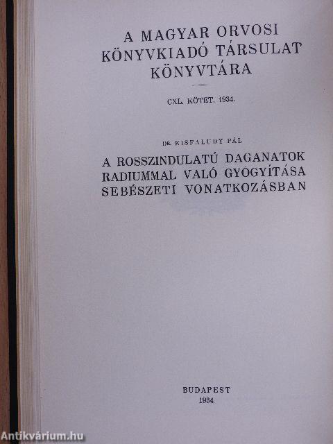 A rákbetegség korai felismerése/A radiumtherapiáról általában/A rosszindulatú daganatok radiummal való gyógyítása sebészeti vonatkozásban/A haláljelenségek