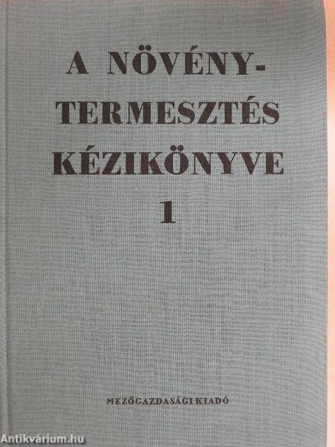 A növénytermesztés kézikönyve 1-2.